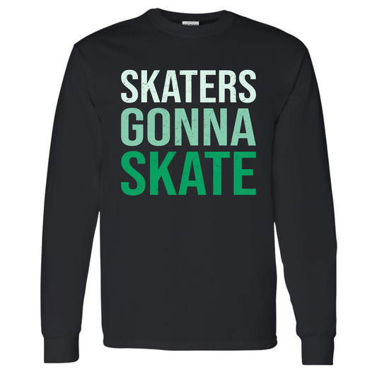 SKATERS GONNA SKATE - ALL STYLES