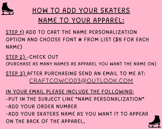 ADD YOUR SKATERS NAME (not for Hershey Kiss spirit wear or jackets)