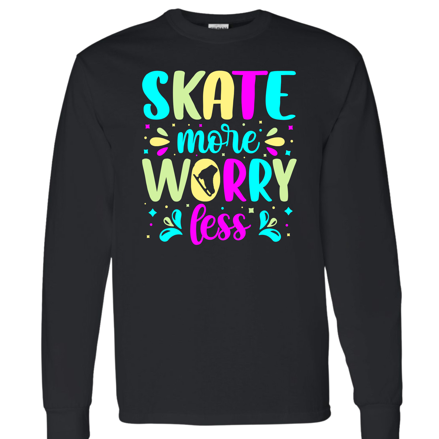 SKATE MORE WORRY LESS - ALL STYLES